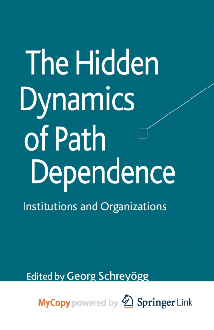 The Hidden Dynamics of Path Dependence
