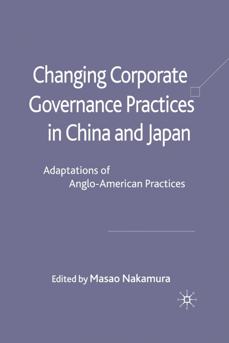 Changing Corporate Governance Practices in China and Japan