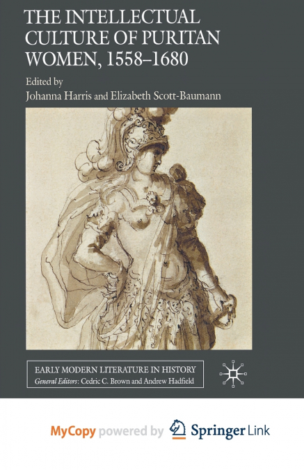 The Intellectual Culture of Puritan Women, 1558-1680
