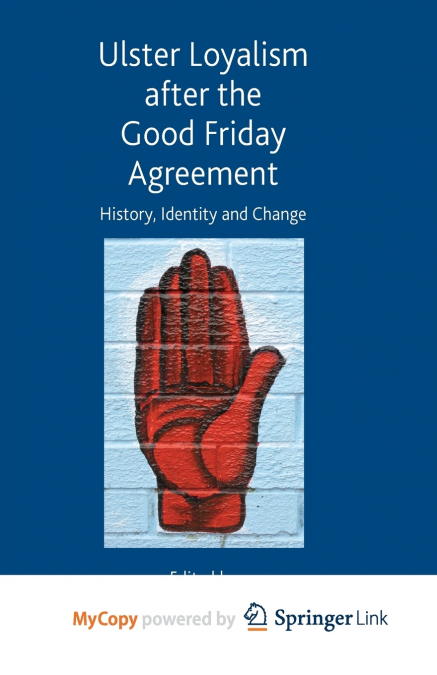 Ulster Loyalism after the Good Friday Agreement