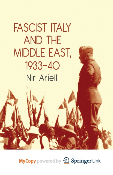 Fascist Italy and the Middle East, 1933-40