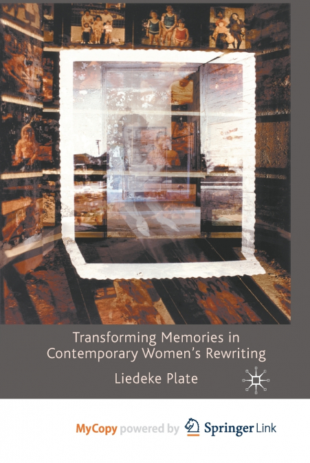 Transforming Memories in Contemporary Women’s Rewriting