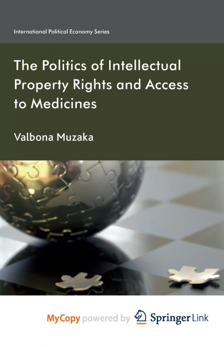 The Politics of Intellectual Property Rights and Access to Medicines