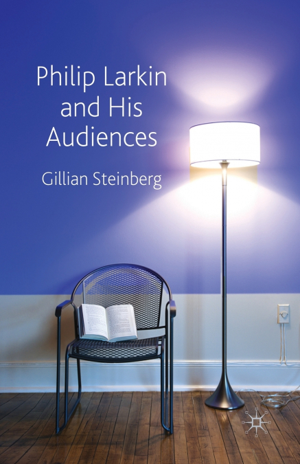 Philip Larkin and His Audiences