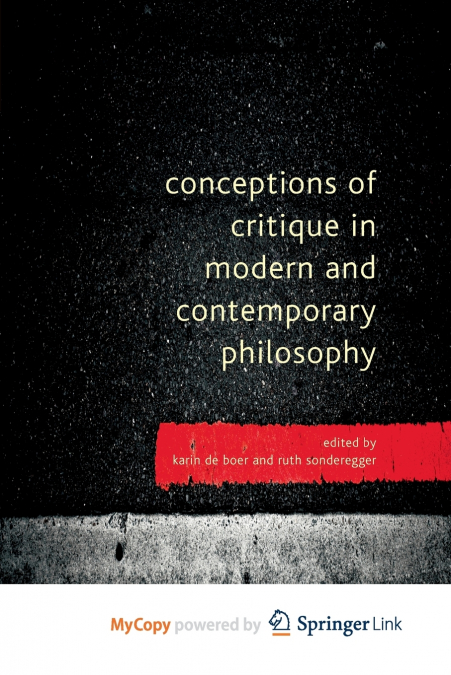 Conceptions of Critique in Modern and Contemporary Philosophy