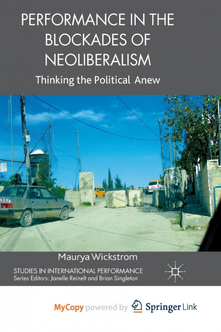 Performance in the Blockades of Neoliberalism
