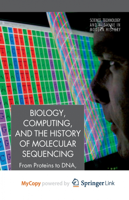 Biology, Computing, and the History of Molecular Sequencing
