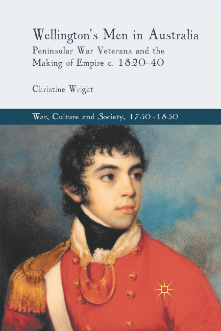 Wellington’s Men in Australia