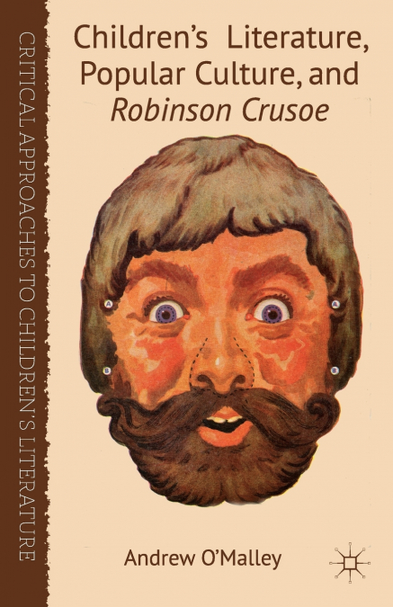 Children’s Literature, Popular Culture, and Robinson Crusoe