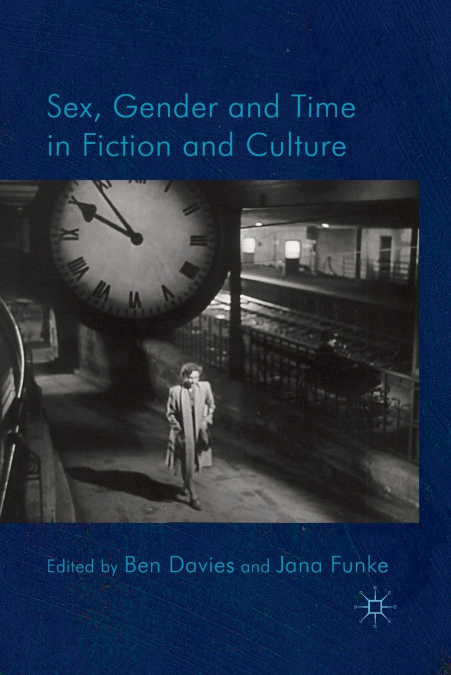 Sex, Gender and Time in Fiction and Culture