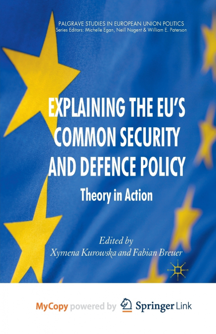 Explaining the EU’s Common Security and Defence Policy