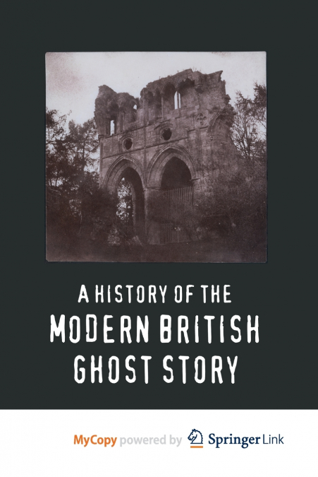 A History of the Modern British Ghost Story