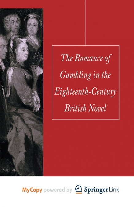 The Romance of Gambling in the Eighteenth-Century British Novel