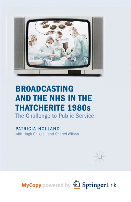 Broadcasting and the NHS in the Thatcherite 1980s