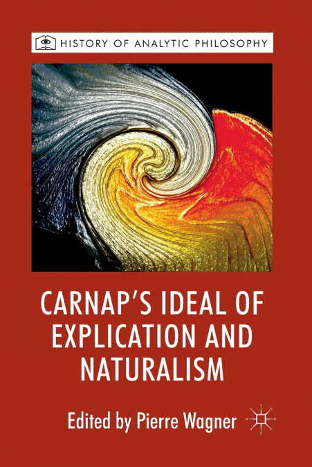Carnap’s Ideal of Explication and Naturalism