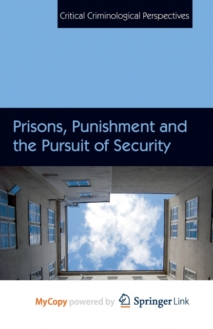 Prisons, Punishment and the Pursuit of Security