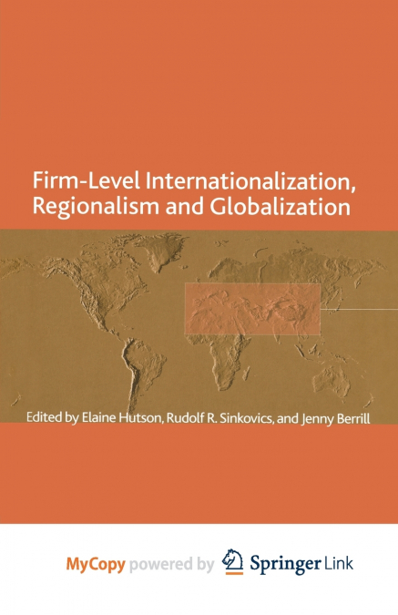 Firm-Level Internationalization, Regionalism and Globalization