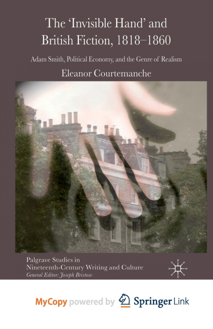 The ’Invisible Hand’ and British Fiction, 1818-1860