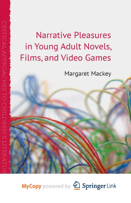 Narrative Pleasures in Young Adult Novels, Films and Video Games