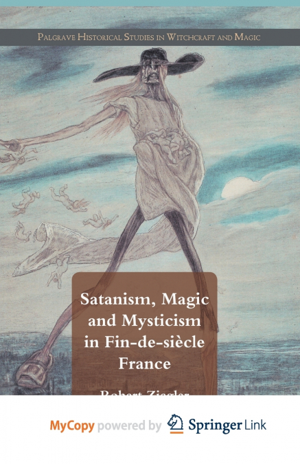 Satanism, Magic and Mysticism in Fin-de-siècle France