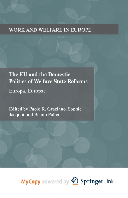 The EU and the Domestic Politics of Welfare State Reforms