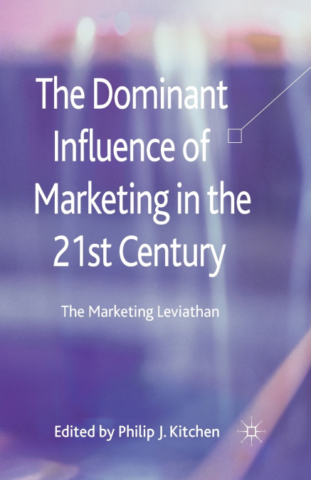 The Dominant Influence of Marketing in the 21st Century