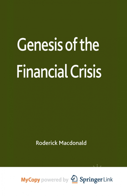 Genesis of the Financial Crisis