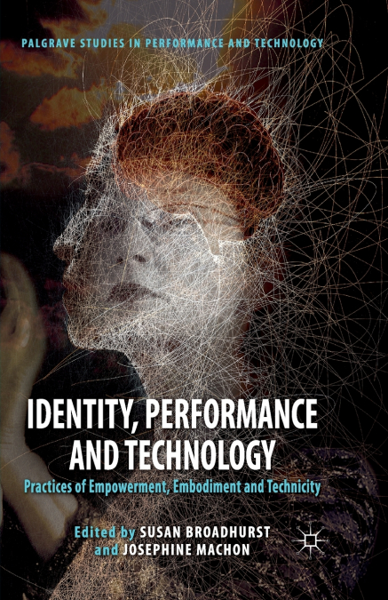 Identity, Performance and Technology