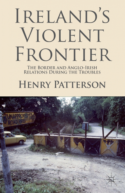 Ireland’s Violent Frontier