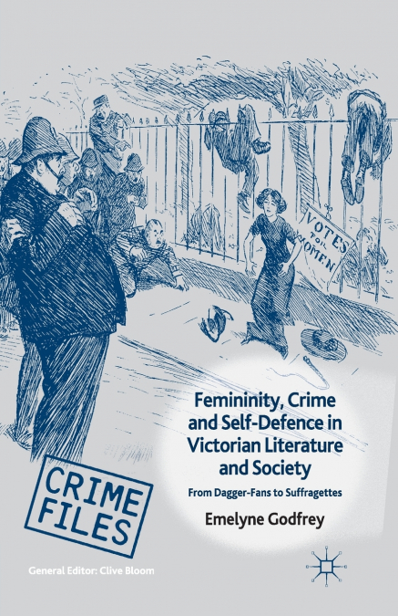 Femininity, Crime and Self-Defence in Victorian Literature and Society