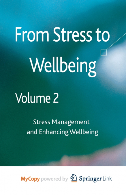 From Stress to Wellbeing Volume 2