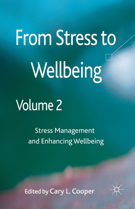 From Stress to Wellbeing Volume 2