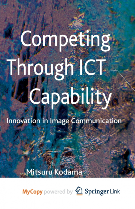 Competing through ICT Capability
