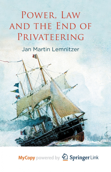 Power, Law and the End of Privateering