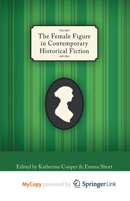 The Female Figure in Contemporary Historical Fiction