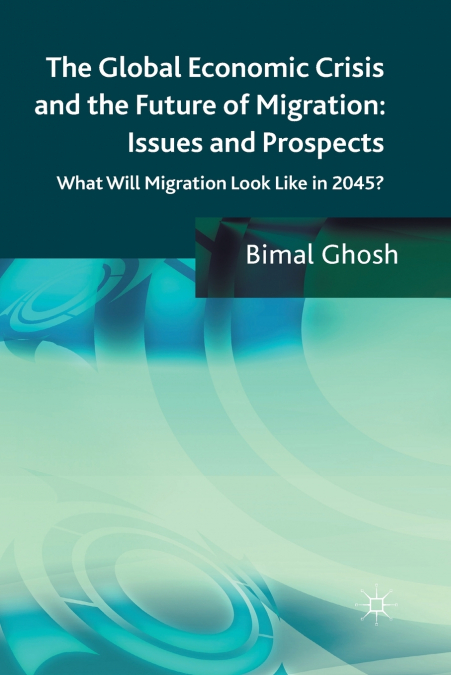 The Global Economic Crisis and the Future of Migration