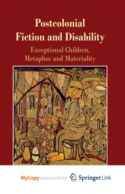 Postcolonial Fiction and Disability