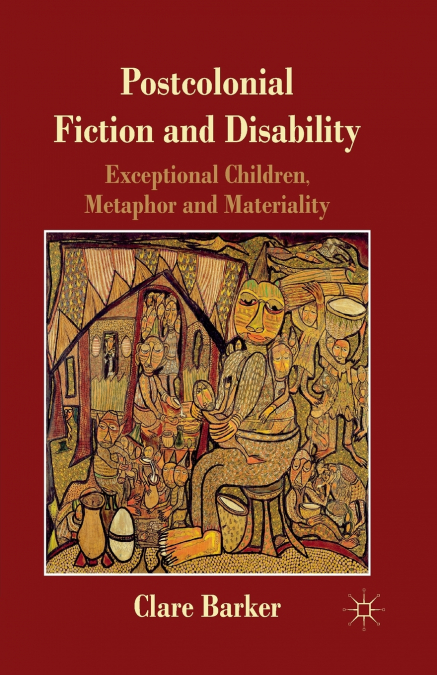 Postcolonial Fiction and Disability