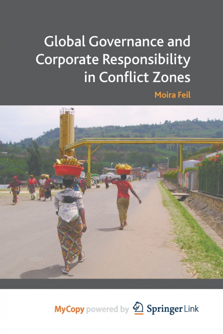 Global Governance and Corporate Responsibility in Conflict Zones