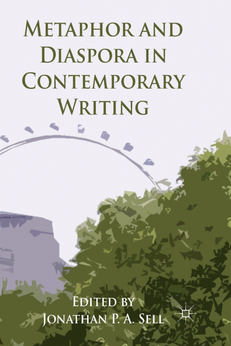 Metaphor and Diaspora in Contemporary Writing