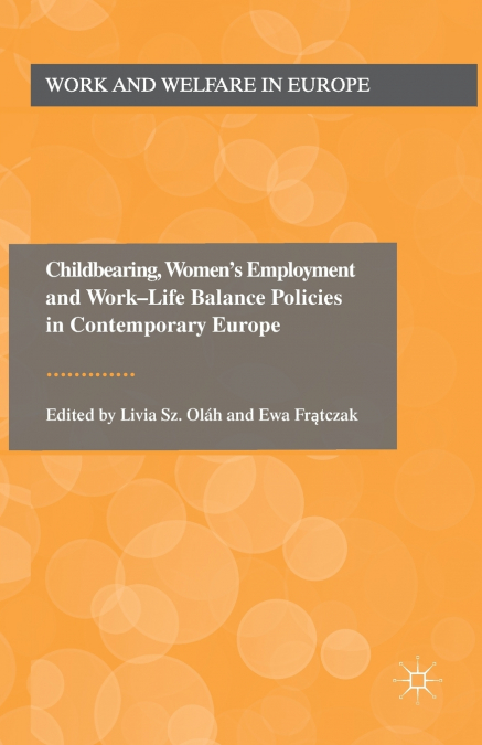 Childbearing, Women’s Employment and Work-Life Balance Policies in Contemporary Europe
