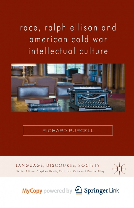 Race, Ralph Ellison and American Cold War Intellectual Culture