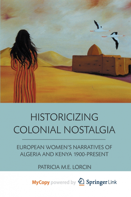 Historicizing Colonial Nostalgia