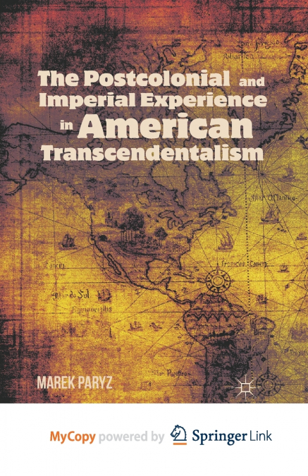 The Postcolonial and Imperial Experience in American Transcendentalism