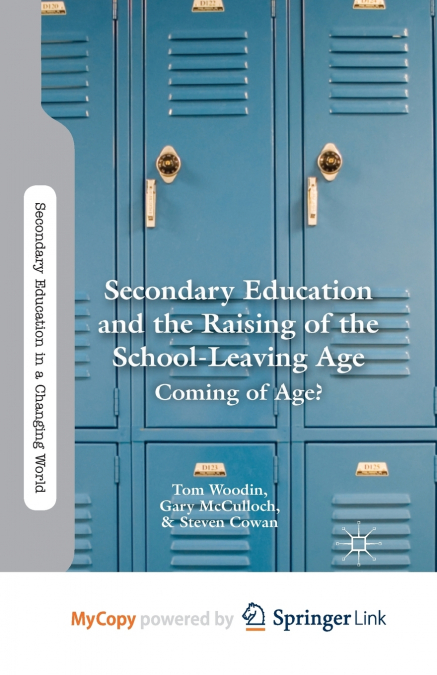Secondary Education and the Raising of the School-Leaving Age