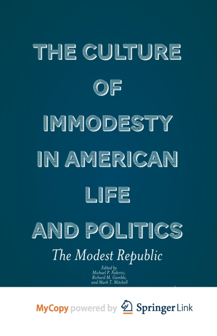 The Culture of Immodesty in American Life and Politics