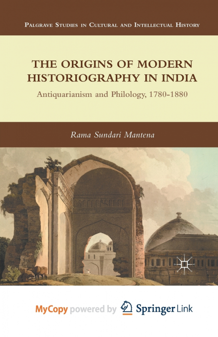 The Origins of Modern Historiography in India