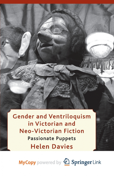 Gender and Ventriloquism in Victorian and Neo-Victorian Fiction