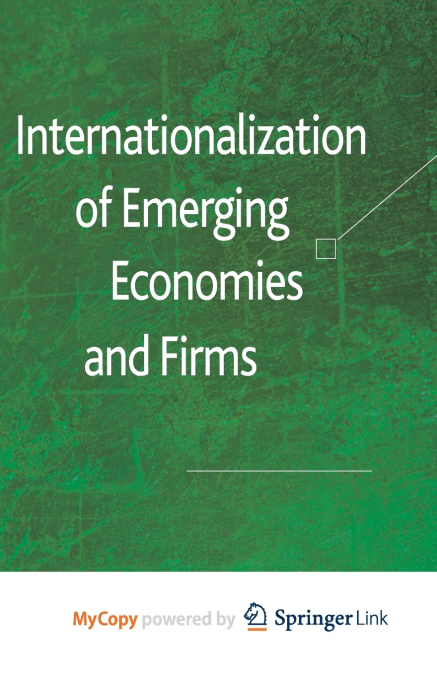 Internationalization of Emerging Economies and Firms
