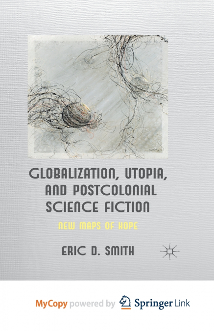 Globalization, Utopia and Postcolonial Science Fiction